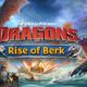 Dragons Rise Of Berk: gioco gestionale con draghi