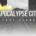 Apocalypse City The Last Stand: sparatutto survival